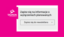 Chcesz wiedzieć o planowanych wyłączeniach prądu? Zapisz się do newslettera