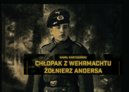 Chłopak z Wehrmachtu. Żołnierz Andersa - spotkanie autorskie online już dziś o 20:00