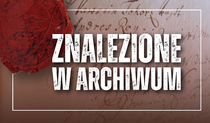 Znalezione w archiwum - poznaj  XVII-wiecznych mieszkańców Gostyni