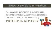 Koncerty dla Piotrusia Kostyry już w ten weekend!