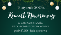 Szkoła Podstawowa w Wyrach zaprasza na Koncert Noworoczny - 18 stycznia
