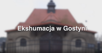 #9 Ciekawostki z gminy Wyry - Ekshumacja żołnierzy niemieckich na Cmentarzu Parafialnym w Gostyni - film