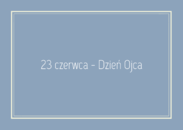 Życzenia z okazji Dnia Ojca